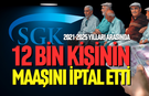SGK, 12 bin kişinin emekliliğini iptal etti