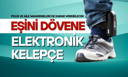 Eşine şiddet uygulayana elektronik kelepçe