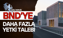 GİZLİ SERVİS BND'YE DAHA FAZLA YETKİ TALEBİ