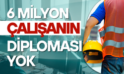 6 milyon çalışanın  meslek diploması yok