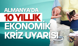 Almanya’da 10 yıllık ekonomik kriz uyarısı