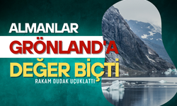 ALMANLAR GRÖNLAND'A YAKLAŞIK 3,7 TRİLYON EURO DEĞER BİÇTİ