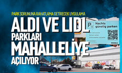 Aldi ve Lidl otoparklarını mahalleliye açıyor