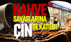 Kahve savaşlarına Çin de katıldı