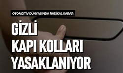 Gizli kapı kolları yasaklanıyor