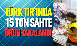 Türk TIR’ından 15 ton çakma nevresim çıktı