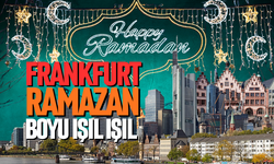 Frankfurt Ramazan boyu ışıl ışıl olacak