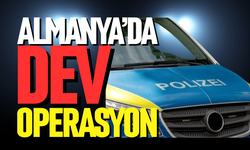 Almanya’da dev operasyon