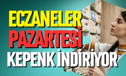 Eczaneler pazartesi kepenk indiriyor