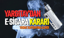 Yargıtay’dan e- sigara kararı