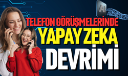 Telefon görüşmelerinde yapay zeka devrimi