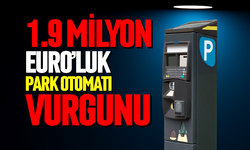 1,9 milyon Euro’luk park otomatı vurgunu