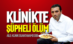 Klinikte şüpheli ölüm