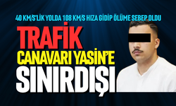 Trafik canavarı Yasin’e sınır dışı