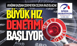 Büyük hız denetimi başlıyor