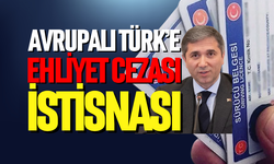 Avrupalı Türk'e ehliyet cezası istisnası