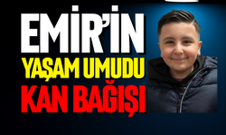 Emir'in yaşam umudu kan bağışı