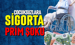 Çocuksuzlara sigorta prim şoku