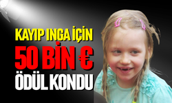 Kayıp Inga için 50 bin Euro ödül