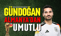 Gündoğan Almanya'dan Umutlu