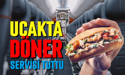 Uçakta döner servisi tuttu