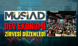 MÜSİAD'dan dev ekonomi zirvesi