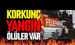 Korkunç yangın: Ölüler var