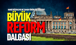 Almanya’da büyük reform dalgası