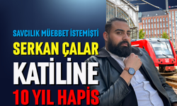 Çalar’ın katiline 10 yıl hapis