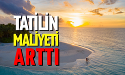 Tatil maliyetleri arttı