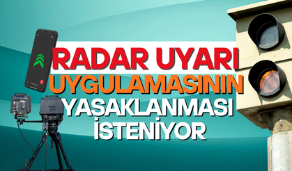 Radar uyarı uygulamasına yasak isteniyor