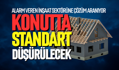 Konutta standart aşağıya çekilecek