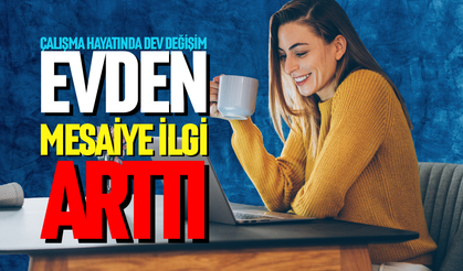 Evden mesaiye rağbet artıyor