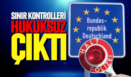 Sınır kontrolleri hukuksuz çıktı