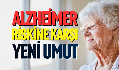Alzheimer riskine karşı yeni umut