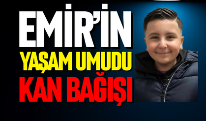 Emir'in yaşam umudu kan bağışı