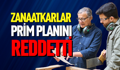 Zanaatkarlar prim planını reddediyor