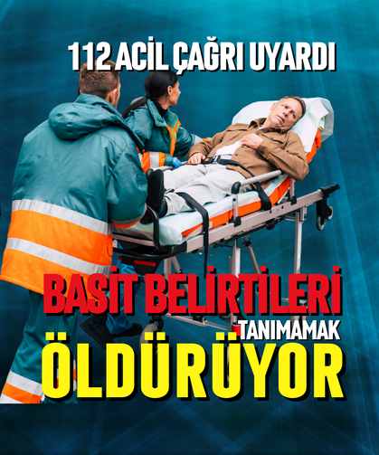 Basit belirtileri tanımamak öldürüyor