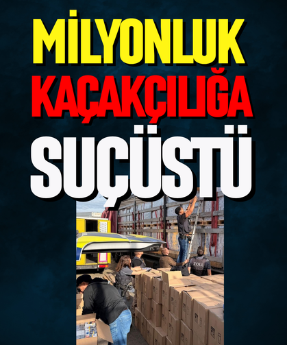 Milyonluk kaçakçılığa suçüstü