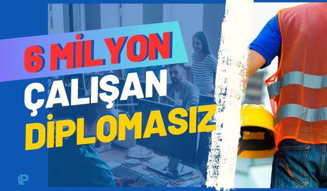 6 milyon çalışanın  meslek diploması yok