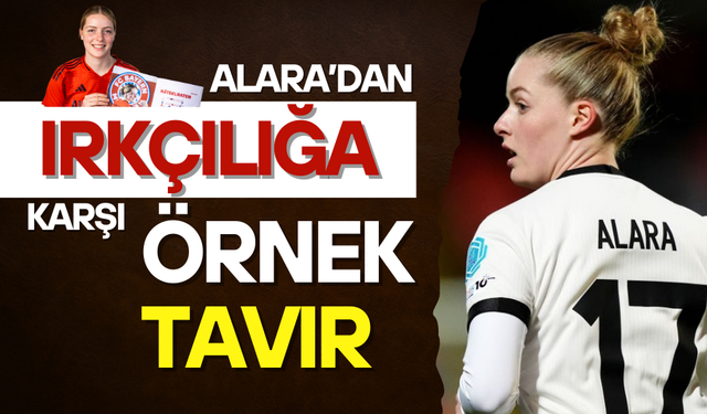 Milli yıldız Alara’dan  ırkçılara karşı önlem