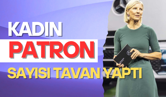 Kadın patronların sayısı arttı