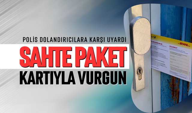 Sahte paket kartıyla vurgun
