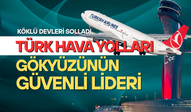 THY, gökyüzünün güvenli lideri oldu