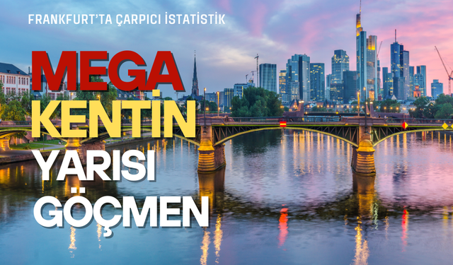 MEGA KENTİN NÜFUSUNUN YARISI GÖÇMEN