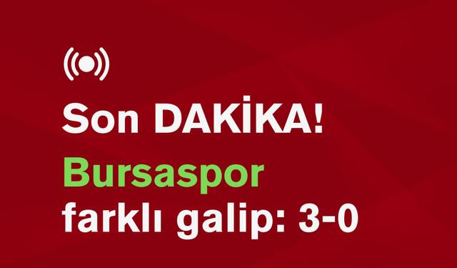 BURSASPOR FARKLI GALİP: 3-0