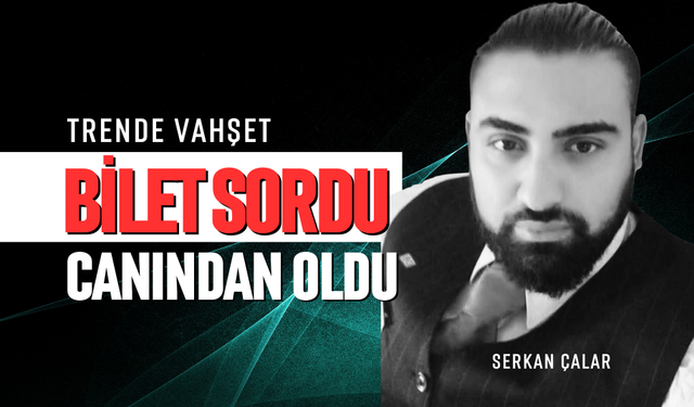 Serkan, bilet sordu canından oldu