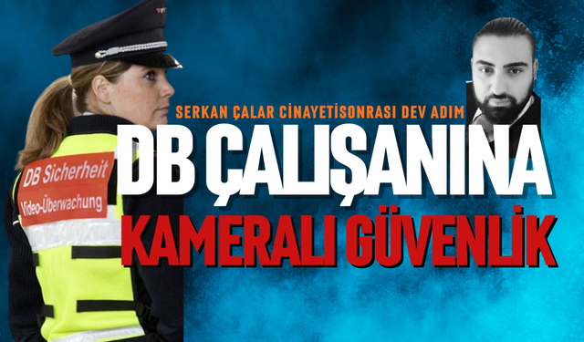 DB çalışanlarına kameralı güvenlik