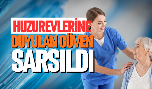 Bakım hizmetine güven sarsıldı