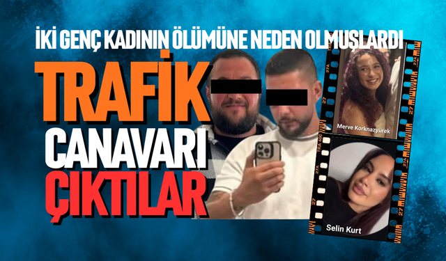 TRAFİK CANAVARI ÇIKTILAR